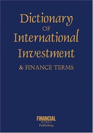 Dictionary of International Investment Terms