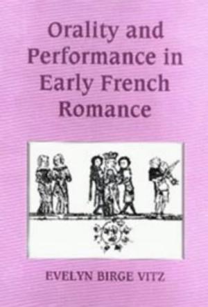 Orality and Performance in Early French Romance