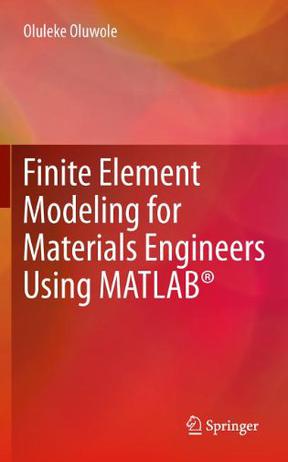 Finite Element Modeling for Materials Engineers Using Matlab