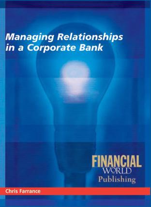 Managing Relationships in a Corporate Bank