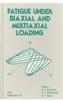 Fatigue Under Biaxial and Multiaxial Loading