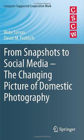 From Snapshots to Social Media - the Changing Picture of Domestic Photography