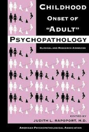 Childhood Onset of "Adult" Psychopathology