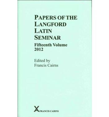 Papers of the Langford Latin Seminar, Fifteenth Volume, 2012