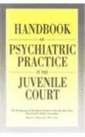 Handbook of Psychiatric Practice in the Juvenile Court