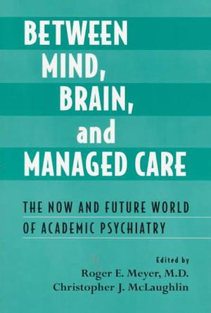 Between Mind, Brain and Managed Care