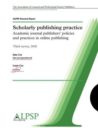 Scholarly Publishing Practice Third Survey 2008