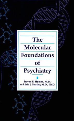 The Molecular Foundations of Psychiatry