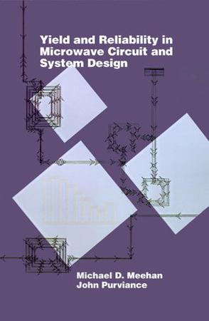 Yield and Reliability in Microwave Circuit and System Design