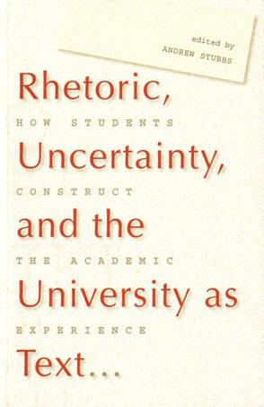 Rhetoric, Uncertainty, and the University as Text