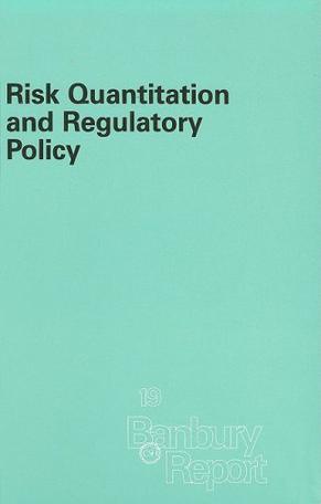 Risk Quantitation and Regulatory Policy