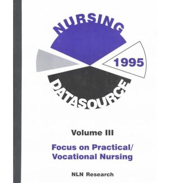 Nursing Datasource 1995 Volume 3 - Focus on Practical/Vocational Nursing