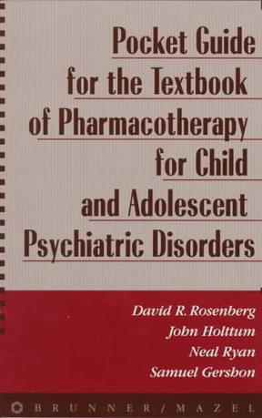 Pocket Guide for the Textbook of Pharmacotherapy for Child and Adolescent Psychiatric Disorders