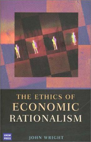 The Ethics of Economic Rationalism