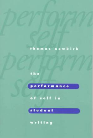 The Performance of Self in Student Writing
