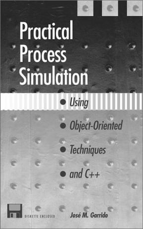 Practical Process Simulation Using Object-oriented Techniques and C++