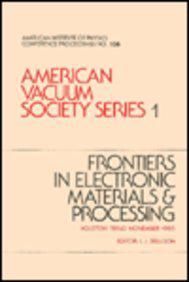 Frontiers in Electronics Materials and Processing 1985