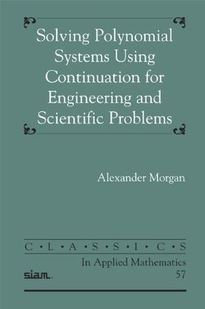 Solving Polynominal Systems Using Continuation for Engineering and Scientific Problems