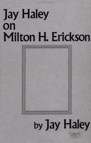 Jay Haley on Milton H.Erickson