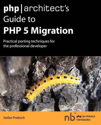 Php|architect's Guide to PHP 5 Migration