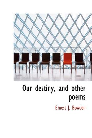 Our Destiny, and Other Poems