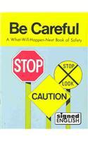 Be Careful!
