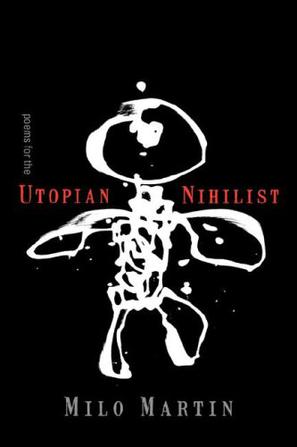 Poems for the Utopian Nihilist
