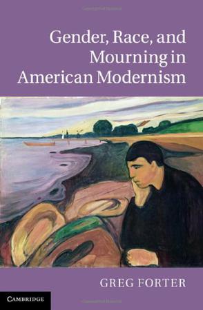 Gender, Race, and Mourning in American Modernism