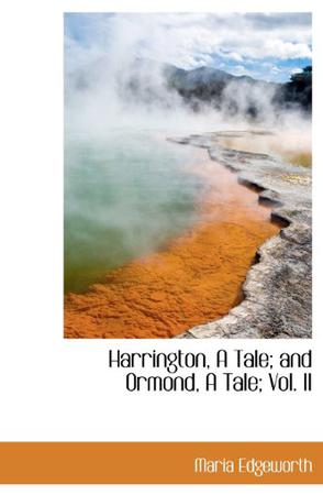 Harrington, a Tale; And Ormond, a Tale; Vol. II