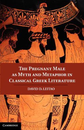 The Pregnant Male as Myth and Metaphor in Classical Greek Literature