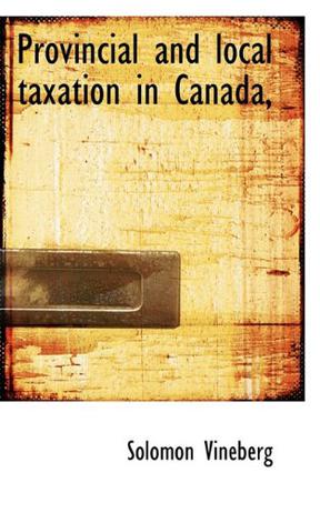 Provincial and Local Taxation in Canada,