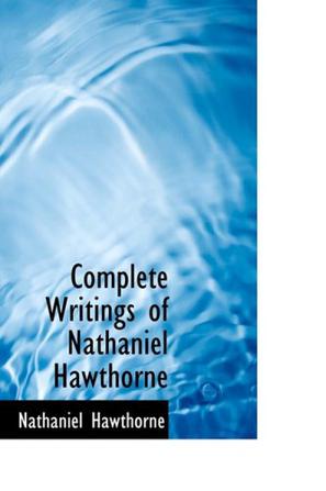 Complete Writings of Nathaniel Hawthorne