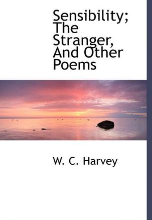 Sensibility; The Stranger, And Other Poems