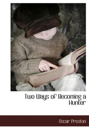 Two Ways of Becoming a Hunter
