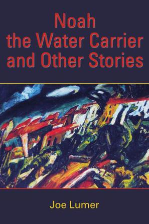 Noah the Water Carrier and Other Stories