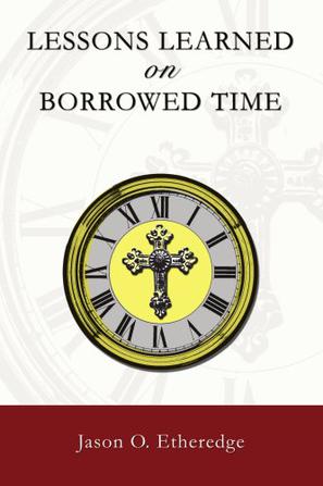 Lessons Learned On Borrowed Time