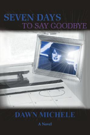 Seven Days To Say Goodbye
