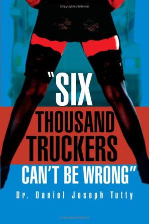 Six Thousand Truckers Can't Be Wrong