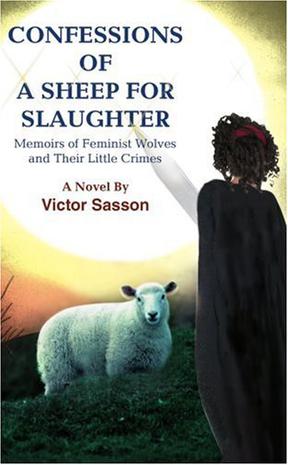Confessions of a Sheep for Slaughter