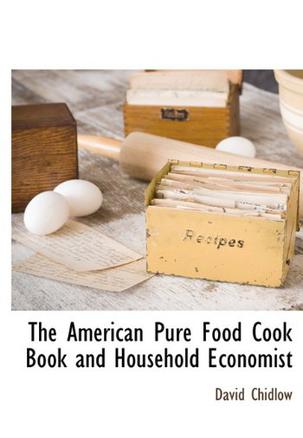 The American Pure Food Cook Book and Household Economist