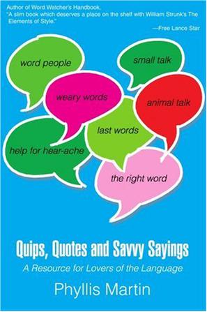 Quips, Quotes and Savvy Sayings