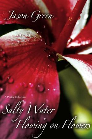 Salty Water Flowing on Flowers