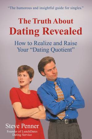 The Truth About Dating Revealed