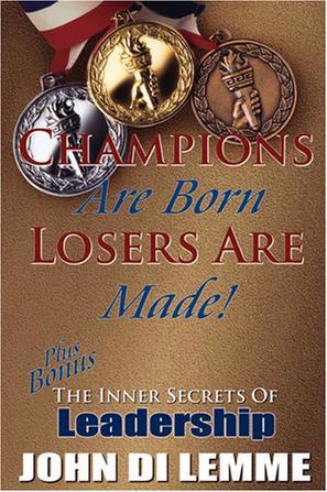 Champions Are Born, Losers Are Made!