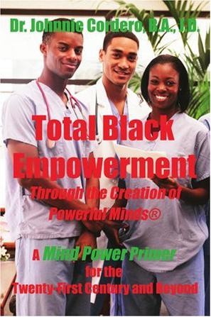 Total Black Empowerment Through the Creation of Powerful Minds