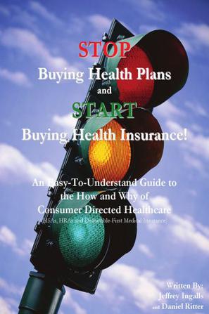 STOP Buying Health Plans and START Buying Health Insurance!