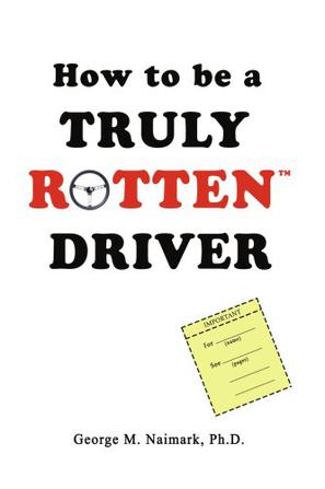 How to be a Truly RottenTM Driver