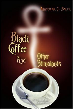Black Coffee And Other Stimulants