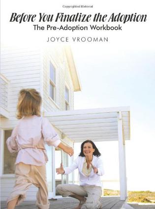 Before You Finalize The Adoption - The Pre-Adoption Workbook