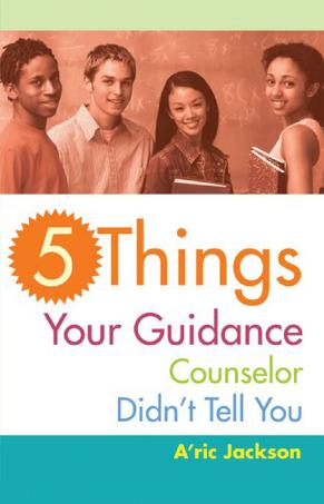 5 Things Your Guidance Counselor Didn't Tell You